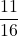 \displaystyle \frac{11}{16}