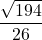 \displaystyle \frac{\sqrt{194}}{26}