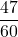 \displaystyle\frac{47}{60}