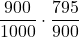 \displaystyle \frac{900}{1000} \cdot \frac{795}{900}