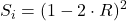 \displaystyle S_i = (1-2\cdot R)^2