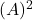 (A)^2
