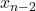 x_{n-2}
