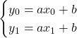 \begin{cases}y_0 = a x_0 +b\\y_1 = a x_1 +b\end{cases}