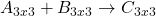 A_{3x3} + B_{3x3} \rightarrow C_{3x3}
