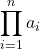 \displaystyle \prod_{i=1}^{n}a_i