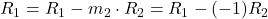 R_1 = R_1 -m_2 \cdot R_2 = R_1 -(-1) R_2