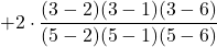 +2 \cdot \displaystyle \frac{(3-2)(3-1)(3-6)}{(5-2)(5-1)(5-6)}
