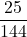 \displaystyle \frac{25}{144}