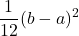 \displaystyle \frac{1}{12}(b-a)^2