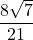 \displaystyle \frac{8\sqrt{7}}{21}