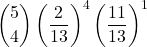 \displaystyle {5 \choose 4}\left(\frac{2}{13}\right)^4\left(\frac{11}{13}\right)^1