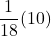 \displaystyle \frac{1}{18}(10)