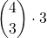 \displaystyle {4 \choose 3}\cdot 3