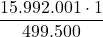 \displaystyle \frac{15.992.001\cdot 1}{499.500}