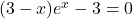 (3-x)e^x-3=0