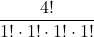 \displaystyle \frac{4!}{1!\cdot 1!\cdot 1!\cdot 1!}