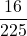 \displaystyle \frac{16}{225}