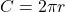 \displaystyle C=2 \pi r