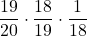 \displaystyle \frac{19}{20}\cdot \frac{18}{19}\cdot \frac{1}{18}