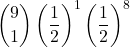 \displaystyle {9 \choose 1}\left(\frac{1}{2}\right)^{1}\left(\frac{1}{2}\right)^{8}
