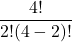 \displaystyle \frac{4!}{2!(4-2)!}