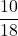 \displaystyle \frac{10}{18}