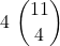 \displaystyle 4\ {11 \choose 4}