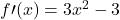 f\prime(x)=3x^2-3