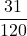 \displaystyle \frac{31}{120}
