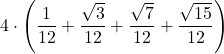 \displaystyle 4\cdot\left(\frac{1}{12}+\frac{\sqrt{3}}{12}+\frac{\sqrt{7}}{12}+\frac{\sqrt{15}}{12}\right)