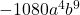 -1080a^4b^9