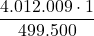 \displaystyle \frac{4.012.009\cdot 1}{499.500}