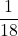 \displaystyle \frac{1}{18}