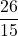 \displaystyle \frac{26}{15}