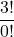 \displaystyle \frac{3!}{0!}
