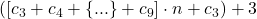 ([c_3+c_4+\{ ... \}+c_9]\cdot n+c_3)+3