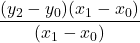 \displaystyle\frac{(y_2-y_0)(x_1-x_0)}{(x_1-x_0)}