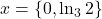 \displaystyle x = \{0, \ln_3 2\}