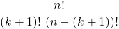 \displaystyle \frac{n!}{(k+1)!\ (n-(k+1))!}
