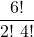 \displaystyle \frac{6!}{2!\ 4!}