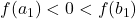 \displaystyle f(a_1) < 0 < f(b_1)