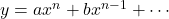 y = ax^n+bx^{n-1}+\cdots