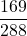 \displaystyle \frac{169}{288}