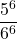 \displaystyle \frac{5^6}{6^6}