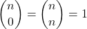 \displaystyle {n \choose 0} = {n \choose n} = 1