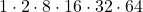 1\cdot 2\cdot 8\cdot {16}\cdot {32}\cdot {64}