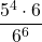 \displaystyle \frac{5^4\cdot 6}{6^6}