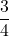 \displaystyle \frac{3}{4}