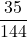 \displaystyle \frac{35}{144}